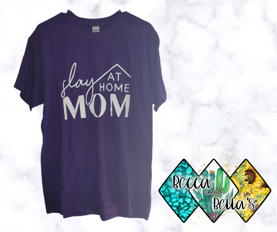 Slay at Home Mom Shirts
