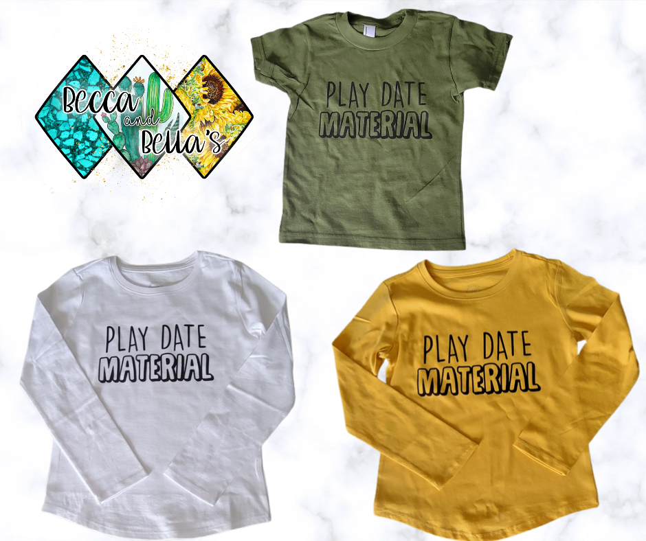 Play Date Material Shirts